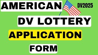 DV LOTTERY 2025  STEP BY STEP HOW TO COMPLETE DV LOTTERY APPLICATION FORM  USA GREENCARD LOTTERY [upl. by Leira]