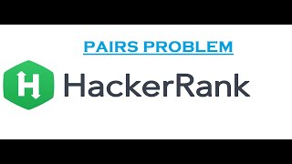 Pairs Solution and Explanation  Hackerrank  Medium Level Problem [upl. by Ahsienad]