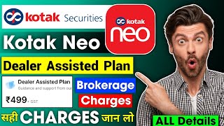 Kotak Securities  Kotak Neo Dealer Assisted Plan Brokerage Charges  Kotak Neo Brokerage Plan [upl. by Annaxor]