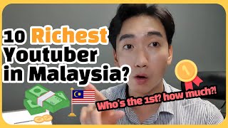 Top 10 Richest Chinese Youtubers in Malaysia  Reaction to Malaysia [upl. by Guidotti]