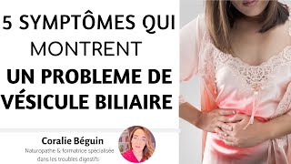 5 SYMPTOMES qui montrent que votre VESICULE BILLAIRE est en SOUFFRANCE  Coralie Béguin Naturopathe [upl. by Lyndsay]