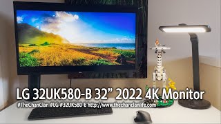 TechTalk LG32UK580B LGs 2022 32quot 4K Ergo Monitor  Demonstration and Review [upl. by Tnerb554]