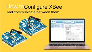 How to configure the XBee Module amp Communicate between them Live Testing [upl. by Ahsaek]