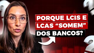 Por que LCIs e LCAs estão sumindo dos bancos Como contornar esse problema [upl. by Ainnos]