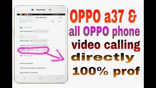 OPPO a37 amp all OPPO phone video calling directly 100 prof [upl. by Lehpar236]