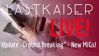 🔴 Update quotGround Breakingquot is here with New MiG23MLD amp More  LastKaiser LIVE  War Thunder [upl. by Blanche]