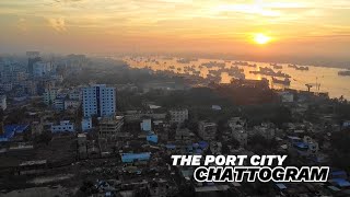 Chittagong  The Port City of Bangladesh  বন্দর নগরী চট্টগ্রাম । Birds Eye View [upl. by Brottman336]