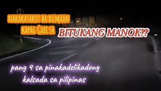 nakakatakot ba dumaan kapag Gabi sa BITUKANG MANOK pang 4 sa pinakadelikadong kalsada sa pilipinas [upl. by Eceinahs197]