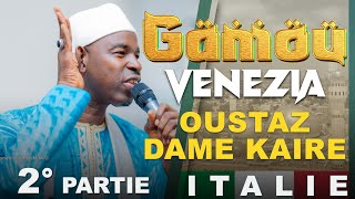 OUSTAZ AHMED DAME KAIRE WAXTAAN 2° PARTIE GAMOU VENEZIA ITALIE 2024tidiane tivaouane [upl. by Attenol]