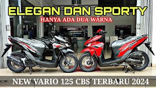 VARIO 125 CBS 2024 TERBARU HANYA ADA DUA WARNA 🔥🔥🔥 [upl. by Buyse]