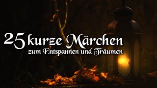 25 kurze schöne Märchen zum Einschlafen und Träumen mit Grimm Andersen Bechstein  Hörbuch deutsch [upl. by Skye215]