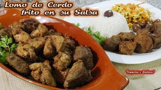 LOMO DE CERDO FRITO EN SU SALSA receta muy fácil y deliciosa [upl. by Casandra964]