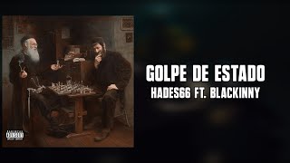 GOLPE DE ESTADO  Hades66 Ft Blackinny Letra [upl. by Irina]