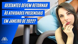 As gestantes devem retornar às atividades presenciais em janeiro de 2022 [upl. by Nivad]