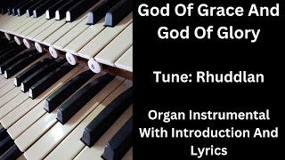 God Of Grace And God Of Glory tune Rhuddlan  Organ Instrumental With Introduction And Lyrics [upl. by Eenat169]