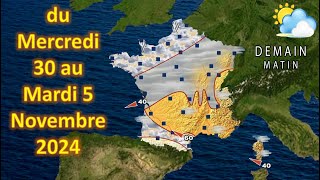 prévision météo France du Mercredi 30 au Mardi 5 Novembre 2024 [upl. by Faires]