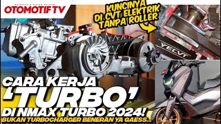 CARA KERJA quotTURBOquot di YAMAHA NMAX TURBO 2024 TRANSMISI CVT TANPA ROLLER  Otomotif TV [upl. by Judsen383]