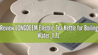 Review LONGDEEM Electric Tea Kettle for Boiling Water 17L  Cordless Auto Shut off  Instant Heat [upl. by Allecnirp4]