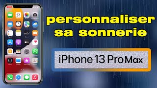 Comment personnaliser sa sonnerie iPhone 13 Pro Max [upl. by Beisel116]