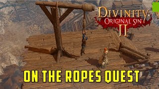 On the Ropes Quest Divinity Original Sin 2 [upl. by Dunaville987]