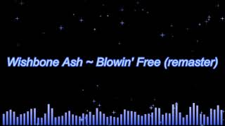 Wishbone Ash  Blowin Free remaster [upl. by Mattson]