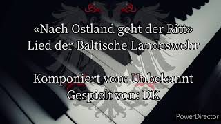 Nach Ostland geht der Ritt  Song of the Baltische Landeswehr Piano [upl. by Ennaed]