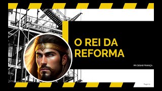 O Rei da Reforma  Pr Cesar França  0610 [upl. by Jerrold1]