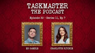 Taskmaster The Podcast  Discussing Series 11 Episode 7  Feat Charlotte Ritchie [upl. by Herbie889]