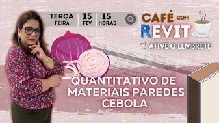 CAFÉ COM REVIT 9 Quantitativo de materiais PAREDE CEBOLA [upl. by Enileqcaj578]