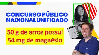 Um certo tipo de arroz integral orgânico contém 54 mg de magnésio em cada porção de 50 g [upl. by Suaeddaht339]