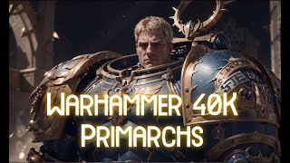 Warhammer 30K Primarchs reimagined with AI Art [upl. by Ennayd897]