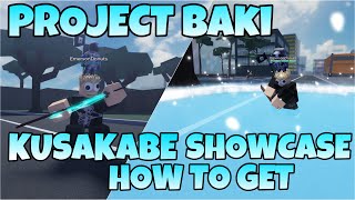 PROJECT BAKI 3 KUSAKABE SHOWCASE  HOW TO GET [upl. by Eelnyl]