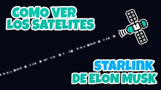 Como ver los satélites de STARLINK a simple vista y desde tu propia casa  TecTips [upl. by Perle]