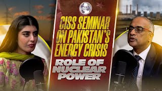 CISS Seminar On Pakistans Energy Crisis  Role Of Nuclear Power  Azaad Digital [upl. by Olifoet]