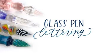 Glass Pen Lettering Tutorial  Hand Blown Glass Dip Pens for Calligraphy and Hand Lettering [upl. by Thier]