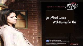 Woh Humsafar Tha Remix  QuratulAin BAlouch QB Remix By Dj Hassam [upl. by Sher]