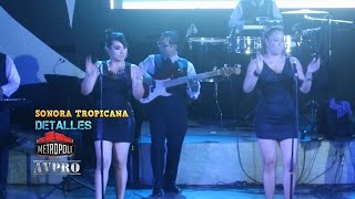 SONORA TROPICANA  DETALLES EN VIVO EN METROPOLI AVPRO RECORDS [upl. by Carmela]