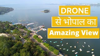 Amazing Drone View of Bhopal  Bhopal Yatra [upl. by Ddet]