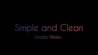 【和訳】 Simple and Clean 宇多田ヒカル 日本語 Utada Hikaru キングダムハーツ テーマソング [upl. by Asiaj569]