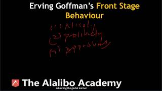 Erving Goffmans Front Stage Behaviour  Sociology  The Alalibo Academy [upl. by Ajet740]