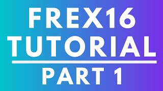 Frex16 Tutorial  Part 1 [upl. by Starr]