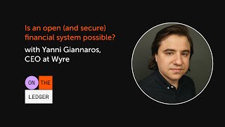 Is an open and secure financial system possible w Yanni Giannaros [upl. by Matthus323]