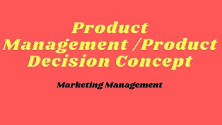 Product Management Product Decision ConceptsMarketing Management Marketing [upl. by Alita310]