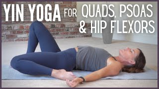 Yin Yoga for Quads Psoas amp Hip Flexors 30 Min [upl. by Halik]