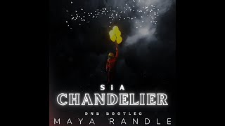 Chandelier  Sia Maya Rande Bootleg [upl. by Rednasxela841]