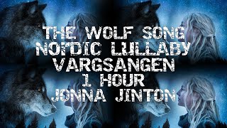 THE WOLF SONG  Nordic Lullaby  Vargsången  1 Hour by Jonna Jinton [upl. by Baalman]