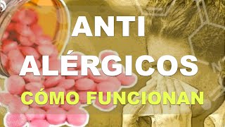 Cómo funcionan los antialérgicos Antihistamínicos [upl. by Nrehtak]