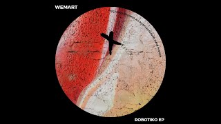 WeMart  Robotiko Original Mix [upl. by Tremml]