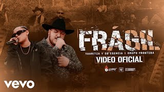 Yahritza Y Su Esencia Grupo Frontera  Frágil Official Video [upl. by Itnavart322]