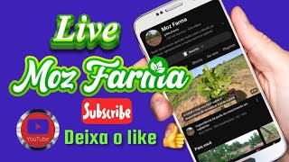 Moz Farma está ao vivo [upl. by Ecyak]